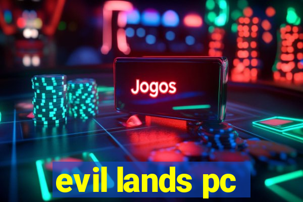 evil lands pc